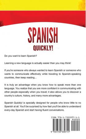 Spanish Quickly!: Learn Spanish Easily and Naturally with the Most Effective Method for Absolute Beginners