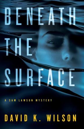 Beneath the Surface: 2 (A Sam Lawson Mystery)