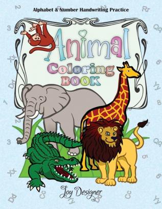 Animal Coloring Book: Alphabet and Number Handwriting Practice