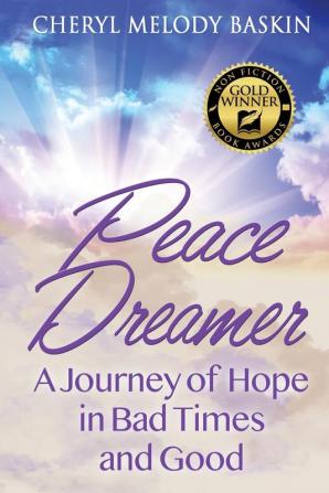 Peace Dreamer: A Journey of Hope in Bad Times and Good