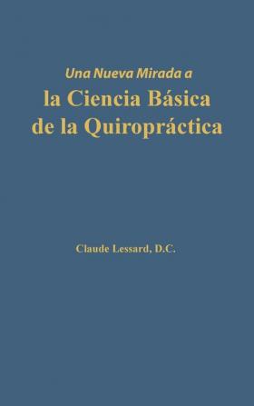 Una nueva mirada a la Ciencia Básica de la Quiropráctica