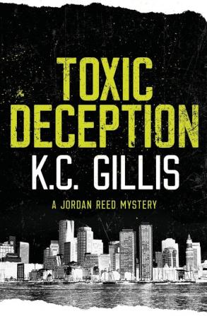 Toxic Deception: A Jordan Reed Mystery: 1