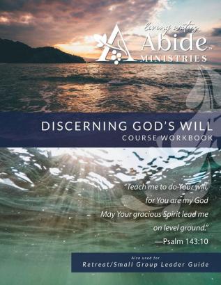 Discerning God's Will: Curriculum Workbook for On-Line Course