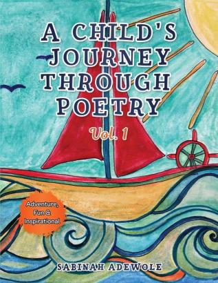 A Child's Journey Through Poetry: Adventure Fun & Inspirational