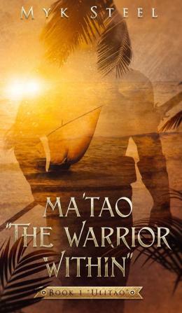 Ma'tao The Warrior Within: Book 1 Ulitao