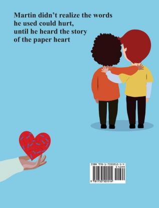 The Paper Heart: A Story About How Words Can Hurt and How One Kind Action Can Make A Difference