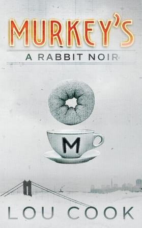 Murkey's: A Rabbit Noir: 1