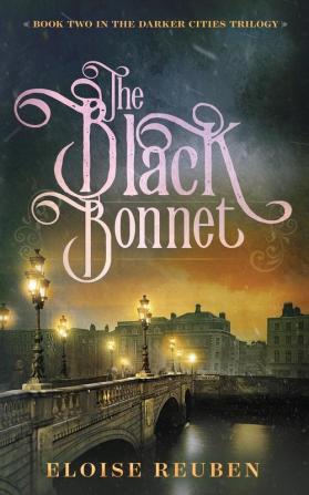 The Black Bonnet: Book Two in the Darker Cities Trilogy: 2