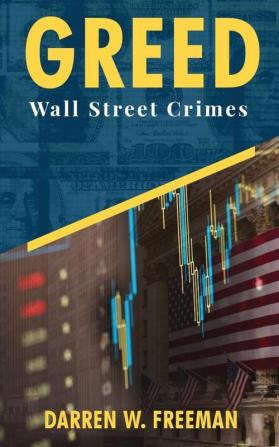 Greed: Wall Street Crimes