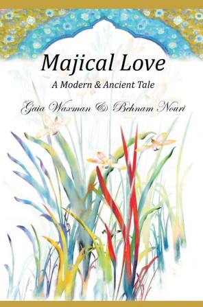 Majical Love: A Modern & Ancient Tale