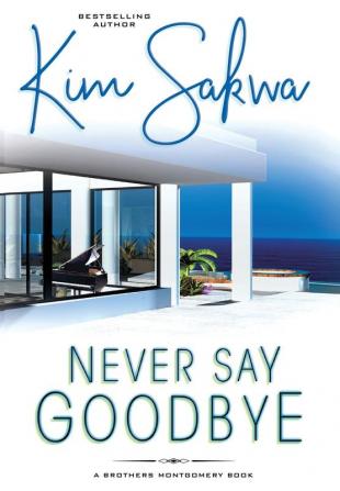 Never Say Goodbye: A Time Travel Romance: 1 (Brothers Montgomery Book)