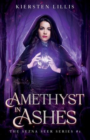 Amethyst in Ashes: 1 (Sezna Seer)