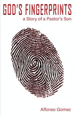 God's Fingerprints: A story of a Pastor's Son