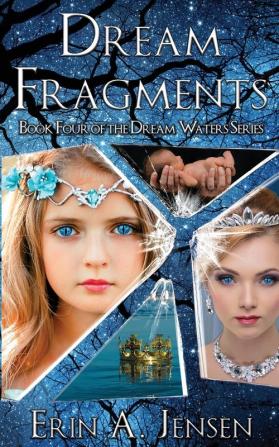 Dream Fragments: Book Four of The Dream Waters Series: 4