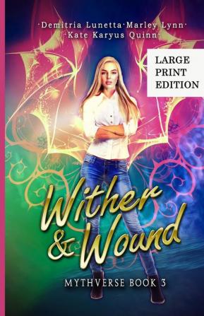 Wither & Wound: A Young Adult Urban Fantasy Academy Series Large Print Version: 3 (Mythverse)