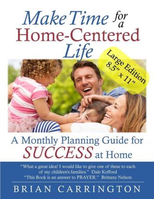 Make Time for a Home-Centered Life: A Monthly Planning Guide for SUCCESS at Home: 2019 (Monthly Planner)