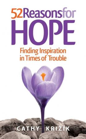 52 Reasons for Hope: Finding Inspiration in Times of Trouble