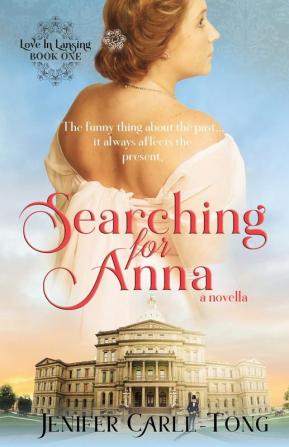 Searching for Anna: Love in Lansing Book One: 1