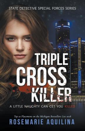 Triple Cross Killer: 1 (State Detective Special Forces)