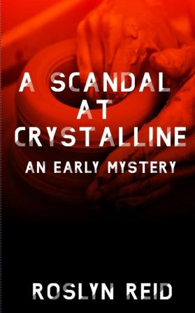 A Scandal at Crystalline: An Early Mystery: 1 (The Early Mysteries)