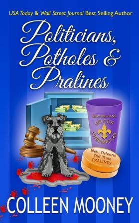 Politicians Potholes & Pralines: The New Orleans Go Cup Chronicles: 6