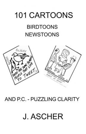 101 Cartoons Birdtoons Newstoons and P.C. Puzzling Clarity