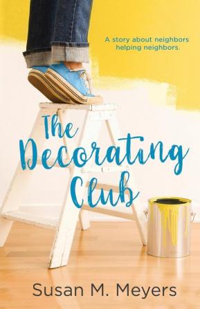 The Decorating Club: A story about neighbors helping neighbors