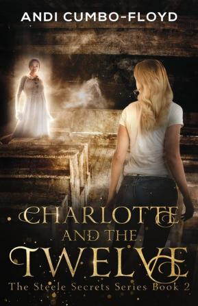 Charlotte and the Twelve: 3 (Steele Secrets)