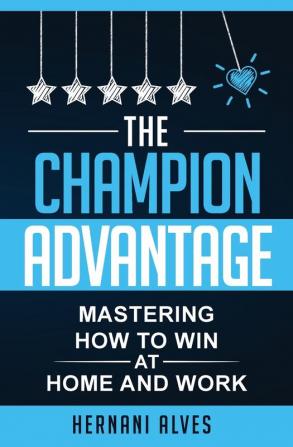 The Champion Advantage: Winning With Change