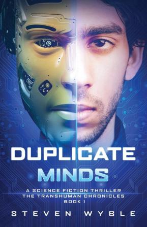 Duplicate Minds: A Science Fiction Thriller: 1 (Transhuman Chronicles)