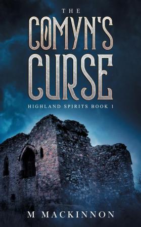 The Comyn's Curse: 1 (Highland Spirits)