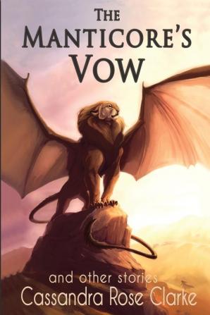 The Manticore's Vow: and Other Stories