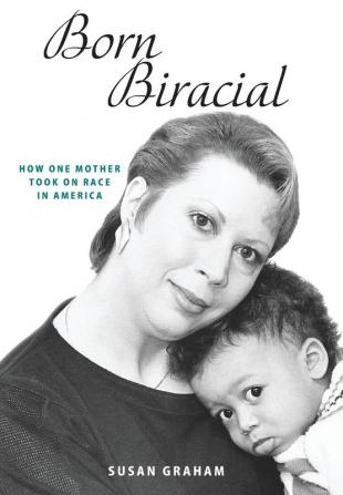 Born Biracial: How One Mother Took on Race in America