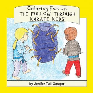 Coloring Fun with the Follow Through Karate Kids: 3 (Coloring Companions to Dojo Kun Character Books)