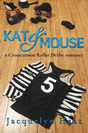 Kat & Mouse: a Crosscannon Roller Derby romance: 1 (Crd)