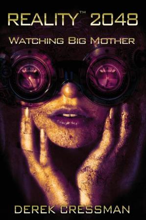 Reality(TM) 2048: Watching Big Mother