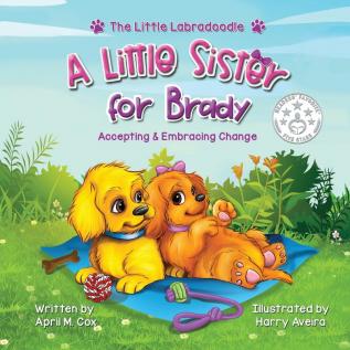 A Little Sister for Brady: A Story About Accepting & Embracing Change: 3 (Little Labradoodle)