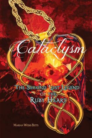 Cataclysm: The Second Lost Legend of the Ruby Heart: 2 (Lost Legends of the Ruby Heart)