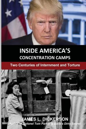 Inside America's Concentration Camps: Two Centuries of Internment and Torture