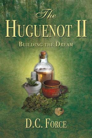 The Huguenot II: Building the Dream: 2