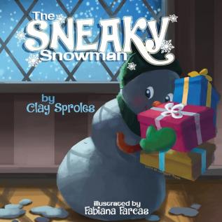 The Sneaky Snowman: A Christmas Story