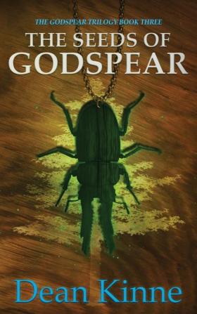 The Seeds of Godspear: 3 (The Godspear Trilogy)