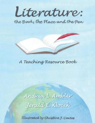 Literature - the Book the Place and the Pen: A Teaching Resource Book