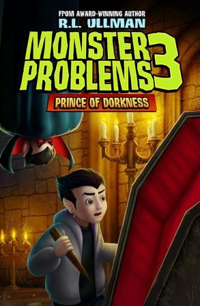 Monster Problems 3: Prince of Dorkness