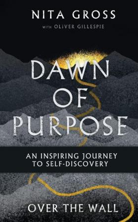 Over The Wall: Dawn Of Purpose