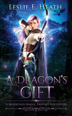 A Dragon's Gift: A Mountain Magic Fantasy Adventure