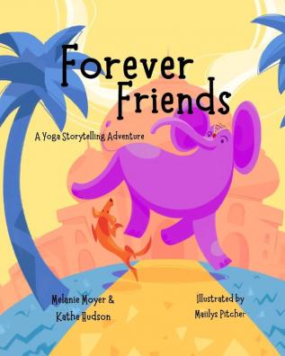 A Yoga Storytelling Adventure: Forever Friends: 2