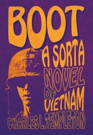 Boot: A Sorta Novel of Vietnam