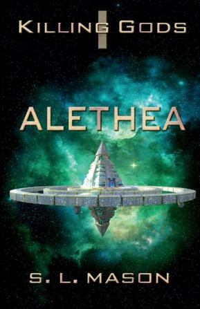 Alethea: An Alternate History Space Opera with Greek Mythology.: 1 (Killing Gods)