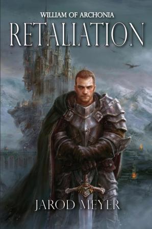 William of Archonia Volume Two: Retaliation: 2